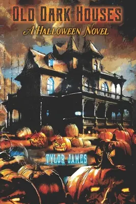 Stare mroczne domy: Powieść na Halloween - Old Dark Houses: A Halloween Novel