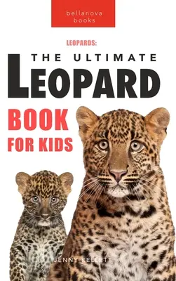 Leopardy Najlepsza książka o lampartach dla dzieci: ponad 100 niesamowitych faktów o lampartach, zdjęcia, quiz + więcej - Leopards The Ultimate Leopard Book for Kids: 100+ Amazing Leopard Facts, Photos, Quiz + More