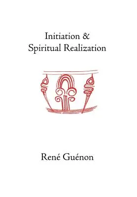 Inicjacja i duchowe urzeczywistnienie - Initiation and Spiritual Realization