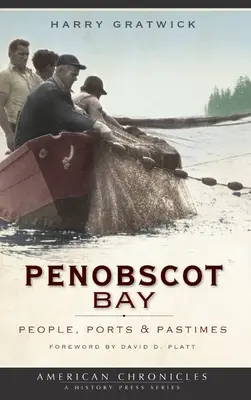 Penobscot Bay: Ludzie, porty i rozrywka - Penobscot Bay: People, Ports & Pastimes