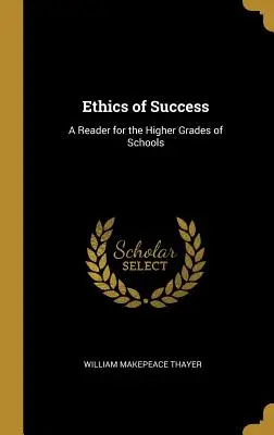 Etyka sukcesu: Lektura dla wyższych klas szkół - Ethics of Success: A Reader for the Higher Grades of Schools