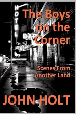 Chłopcy na rogu: Sceny z innej krainy - The Boys on the Corner: Scenes From Another Land