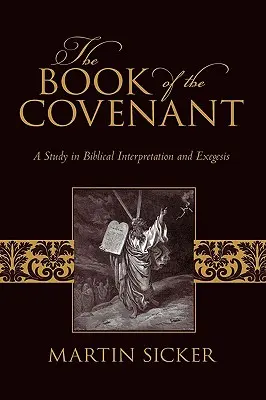 Księga Przymierza: Studium interpretacji i egzegezy biblijnej - The Book of the Covenant: A Study in Biblical Interpretation and Exegesis