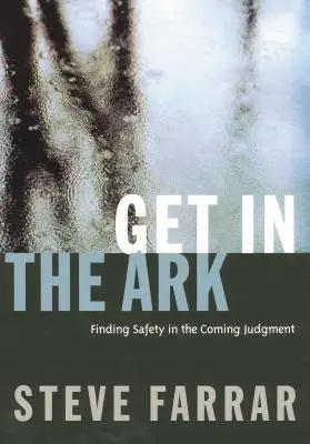 Wejdź do Arki: Odnalezienie bezpieczeństwa w nadchodzącym sądzie - Get in the Ark: Finding Safety in the Coming Judgment