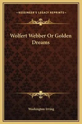 Wolfert Webber albo złote sny - Wolfert Webber Or Golden Dreams