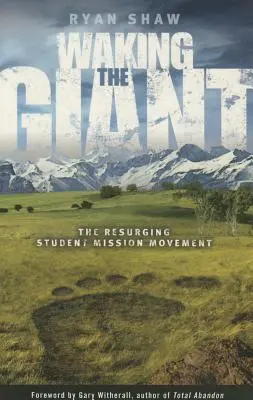 Waking the Giant:: Odradzający się studencki ruch misyjny - Waking the Giant:: The Resurging Student Mission Movement