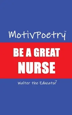 MotivPoetry: Bądź świetną pielęgniarką - MotivPoetry: Be a Great Nurse