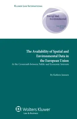 Dostępność danych przestrzennych i środowiskowych w Unii Europejskiej: Na skrzyżowaniu interesów publicznych i gospodarczych - The Availability of Spatial and Environmental Data in the European Union: At the Crossroads between Public and Economic Interests