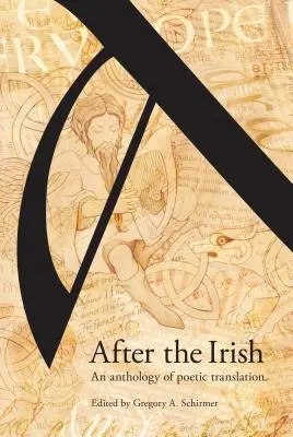 After the Irish: Antologia przekładów poetyckich - After the Irish: An Anthology of Poetic Translation