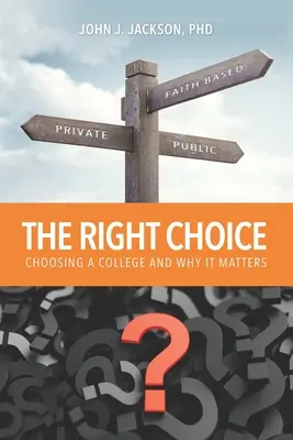 Właściwy wybór: Wybór uczelni i dlaczego ma to znaczenie - The Right Choice: Choosing a College and Why it Matters