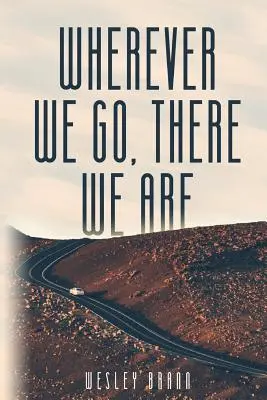 Gdziekolwiek idziemy, tam jesteśmy - Wherever We Go, There We Are