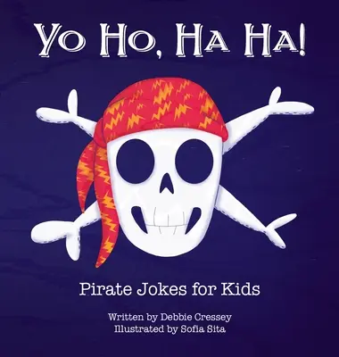 Yo Ho, Ha Ha! Pirackie żarty dla dzieci - Yo Ho, Ha Ha! Pirate Jokes for Kids