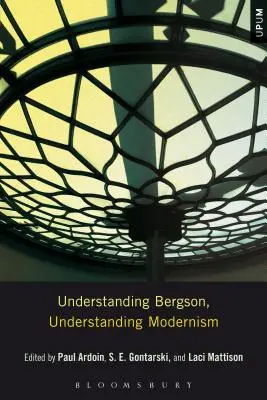 Zrozumieć Bergsona, zrozumieć modernizm - Understanding Bergson, Understanding Modernism