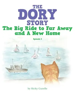 Historia Dory: Odcinek 2: Wielka podróż w dalekie strony i nowy dom - The Dory Story: Episode 2: the Big Ride to Far Away and a New Home