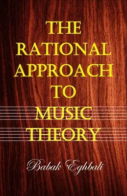 Racjonalne podejście do teorii muzyki - The Rational Approach to Music Theory
