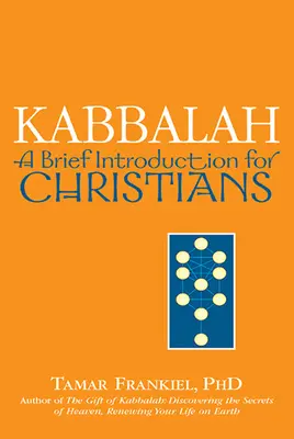 Kabała: Krótkie wprowadzenie dla chrześcijan - Kabbalah: A Brief Introduction for Christians