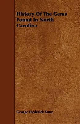 Historia klejnotów znalezionych w Karolinie Północnej - History of the Gems Found in North Carolina