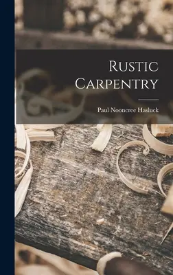 Ciesielstwo rustykalne - Rustic Carpentry