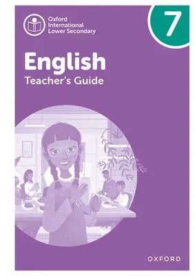 Oxford International Lower Secondary English Przewodnik dla nauczycieli 7 - Oxford International Lower Secondary English Teachers Guide 7