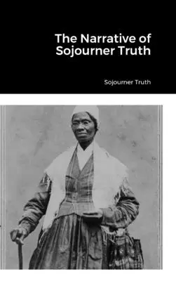 Opowieść o Sojourner Truth - The Narrative of Sojourner Truth