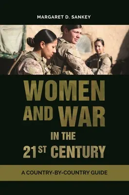 Kobiety i wojna w XXI wieku: Przewodnik po poszczególnych krajach - Women and War in the 21st Century: A Country-by-Country Guide