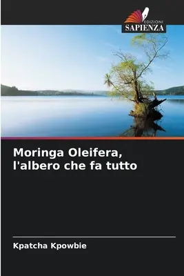 Moringa Oleifera, drzewo, które robi wszystko - Moringa Oleifera, l'albero che fa tutto