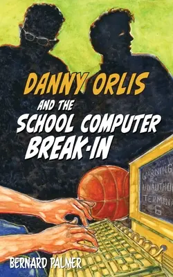 Danny Orlis i włamanie do szkolnego komputera - Danny Orlis and the School Computer Break-In