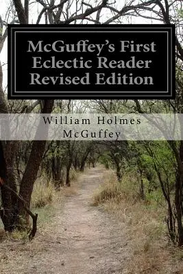 McGuffey's First Eclectic Reader Wydanie poprawione - McGuffey's First Eclectic Reader Revised Edition