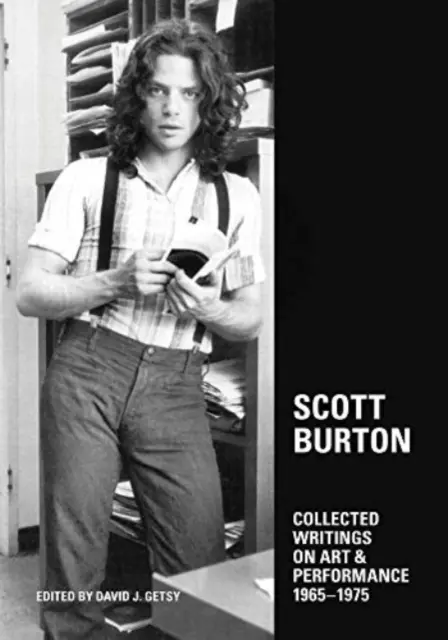 Scott Burton: Pisma zebrane na temat sztuki i performansu, 1965-1975 - Scott Burton: Collected Writings on Art and Performance, 1965-1975