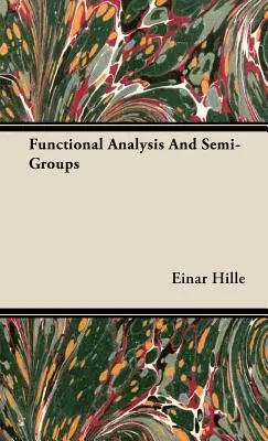 Analiza funkcjonalna i półgrupy - Functional Analysis And Semi-Groups