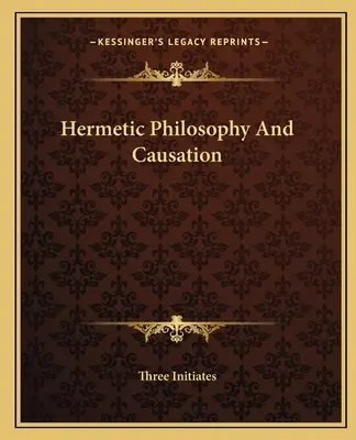 Filozofia hermetyczna i przyczynowość - Hermetic Philosophy and Causation