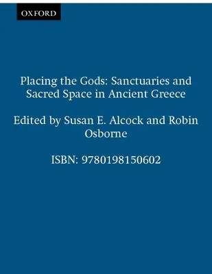 Umieszczanie bogów: sanktuaria i przestrzeń sakralna w starożytnej Grecji - Placing the Gods: Sanctuaries and Sacred Space in Ancient Greece