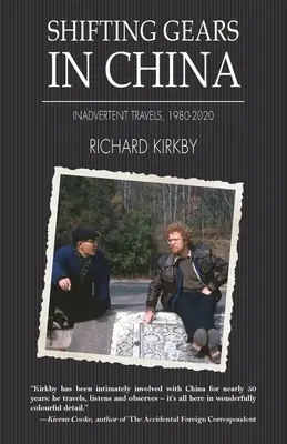 Zmiana biegów w Chinach: Niezamierzone podróże 1980-2020 - Shifting Gears in China: Inadvertent Travels 1980-2020