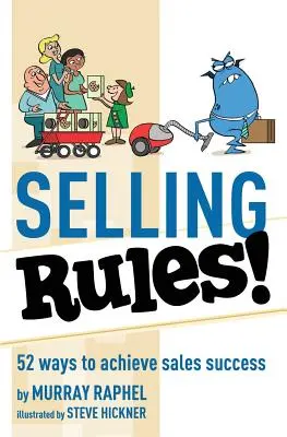 Zasady sprzedaży: 52 sposoby na osiągnięcie sukcesu w sprzedaży - Selling Rules!: 52 ways you can achieve sales success