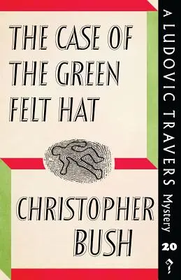 Sprawa zielonego filcowego kapelusza: tajemnica Ludovica Traversa - The Case of the Green Felt Hat: A Ludovic Travers Mystery