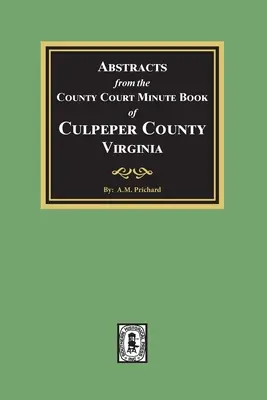 Wyciągi z księgi protokołów sądu okręgowego hrabstwa Culpeper w Wirginii, 1763-1764 - Abstracts from the County Court Minute Book of Culpeper County, Virginia, 1763-1764