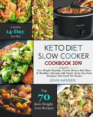 Keto Diet Slow Cooker 2019: Szybko schudnij, zapobiegaj chorobom i prowadź zdrowszy tryb życia dzięki prostej, smacznej diecie ketogenicznej o niskiej zawartości węglowodanów Cro - Keto Diet Slow Cooker Cookbook 2019: Lose Weight Rapidly, Prevent Disease and Have a Healthier Lifestyle with Simple Tasty Low Carb Ketogenic Diet Cro