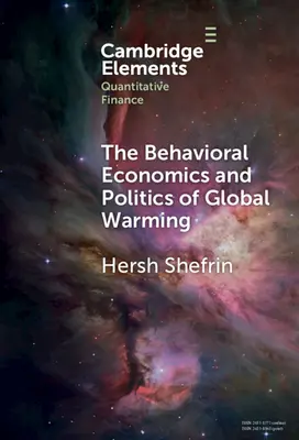 Ekonomia behawioralna i polityka globalnego ocieplenia: Niepokojące zachowania - The Behavioral Economics and Politics of Global Warming: Unsettling Behaviors