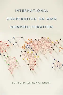 Międzynarodowa współpraca w zakresie nierozprzestrzeniania broni masowego rażenia - International Cooperation on WMD Nonproliferation