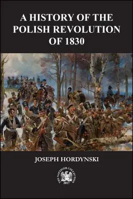 Historia polskiej rewolucji 1830 roku - A History of the Polish Revolution of 1830