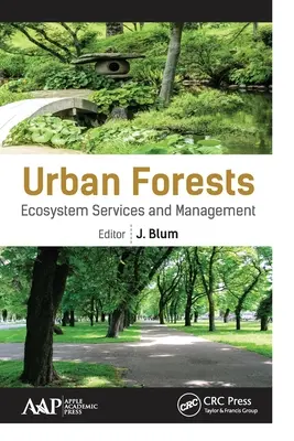 Lasy miejskie: Usługi ekosystemowe i zarządzanie - Urban Forests: Ecosystem Services and Management