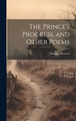 Postęp księcia i inne wiersze - The Prince's Progress, and Other Poems