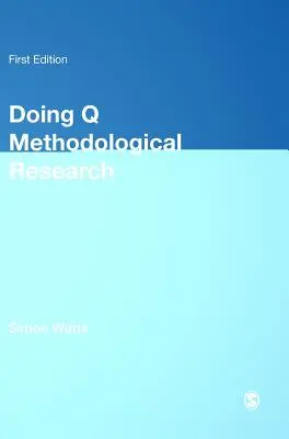 Doing Q Methodological Research: Teoria, metoda i interpretacja - Doing Q Methodological Research: Theory, Method & Interpretation