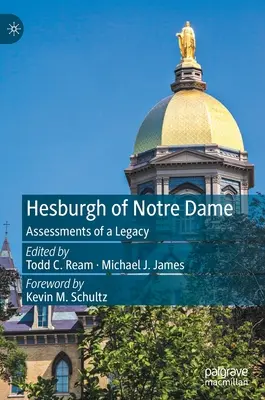Hesburgh z Notre Dame: oceny dziedzictwa - Hesburgh of Notre Dame: Assessments of a Legacy