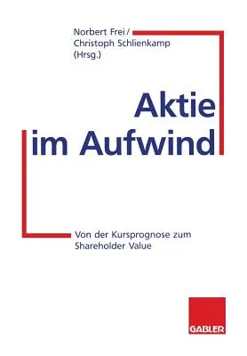 Aktie Im Aufwind: Von Der Kursprognose Zum Shareholder Value (Wartość dla akcjonariuszy) - Aktie Im Aufwind: Von Der Kursprognose Zum Shareholder Value