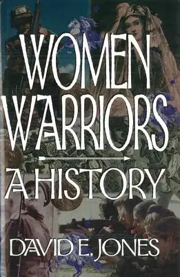 Kobiety wojowniczki: Historia - Women Warriors: A History