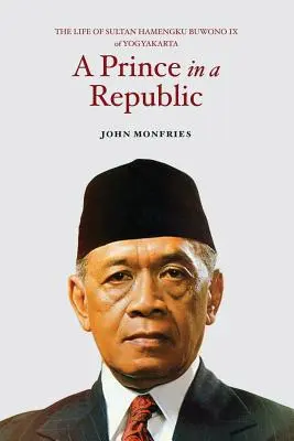 Książę w republice: Życie sułtana Hamengku Buwono IX z Yogyakarty - A Prince in a Republic: The Life of Sultan Hamengku Buwono IX of Yogyakarta