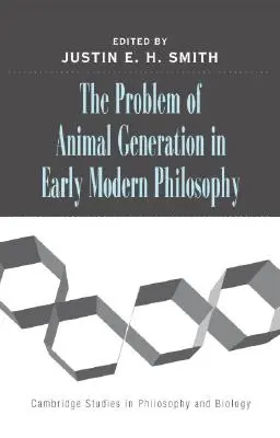 Problem generacji zwierząt we wczesnej filozofii nowożytnej - The Problem of Animal Generation in Early Modern Philosophy