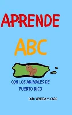 Naucz się ABC ze zwierzętami z Puerto Rico - Aprende ABC con los animales de Puerto Rico