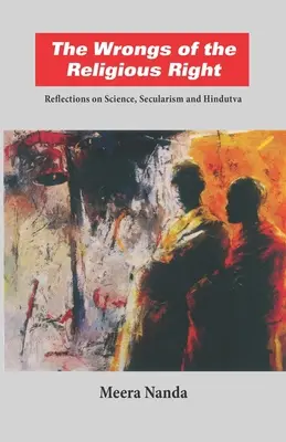 Krzywdy religijnej prawicy: Refleksje na temat nauki, sekularyzmu i hindutwy - The Wrongs of the Religious Right: Reflections on Science, Secularism and Hindutva